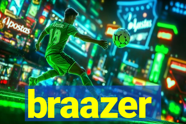 braazer