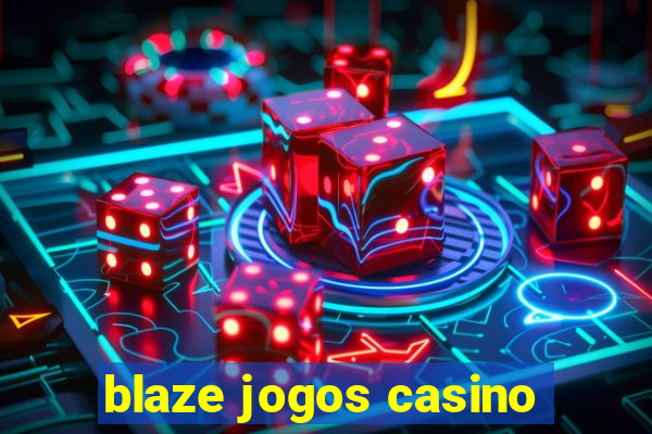 blaze jogos casino