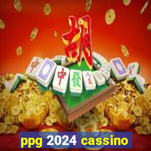 ppg 2024 cassino