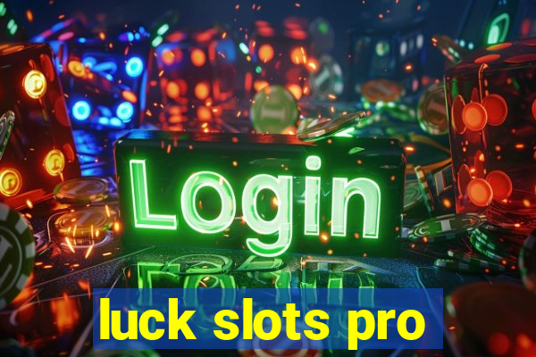 luck slots pro