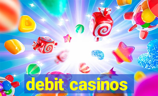 debit casinos