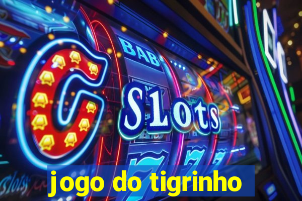 jogo do tigrinho