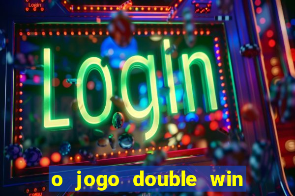 o jogo double win paga mesmo