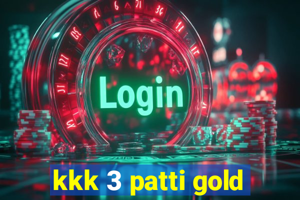 kkk 3 patti gold