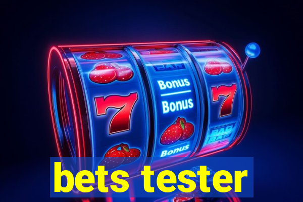 bets tester