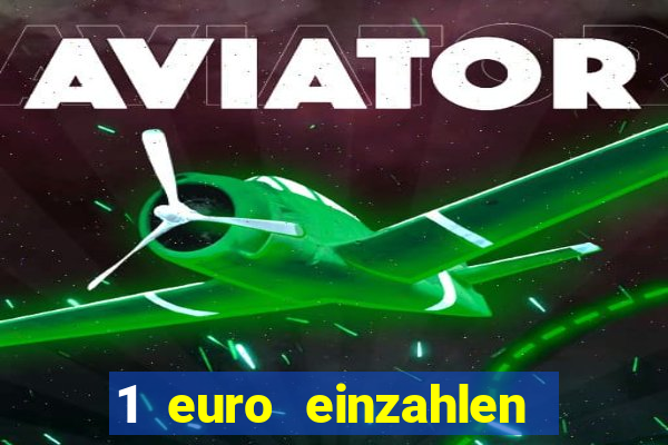 1 euro einzahlen casino 2019