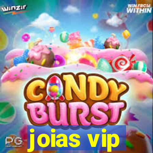 joias vip