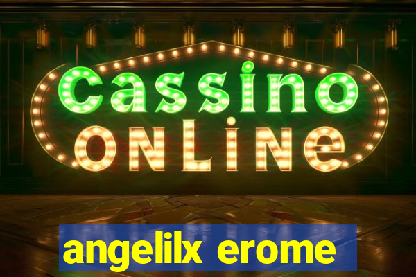 angelilx erome