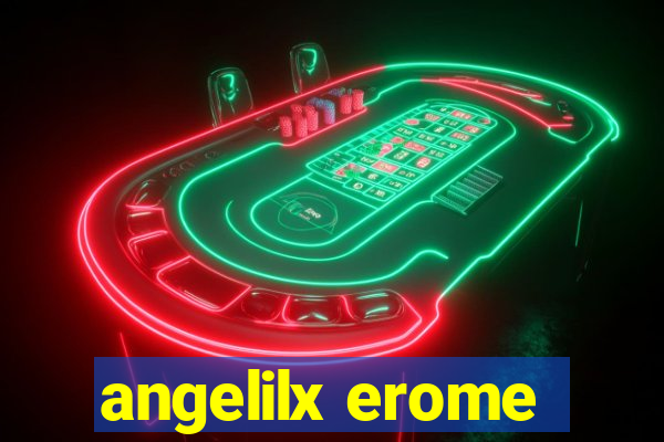 angelilx erome