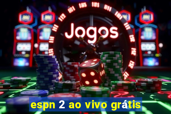 espn 2 ao vivo grátis