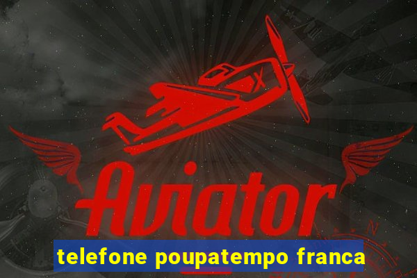 telefone poupatempo franca