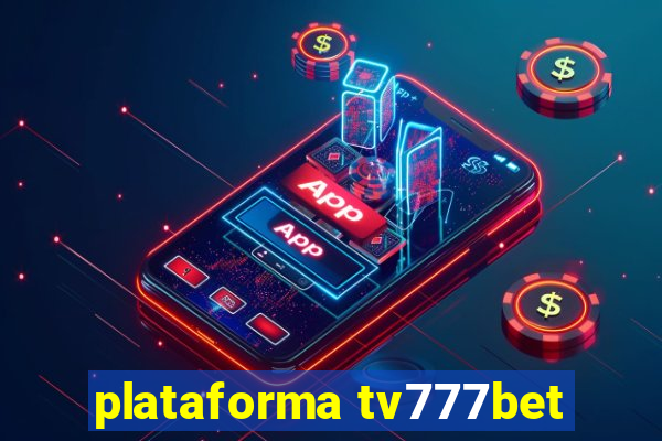 plataforma tv777bet