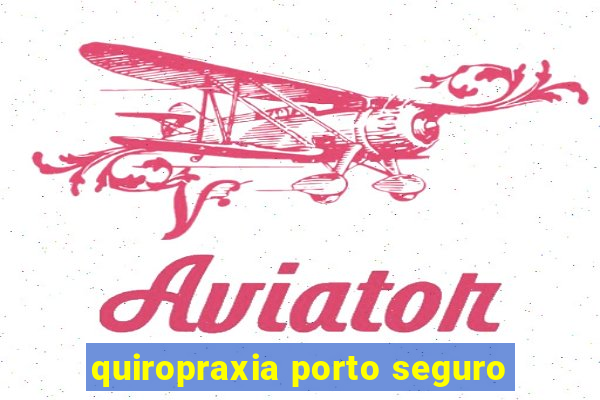 quiropraxia porto seguro