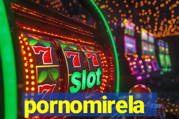 pornomirela