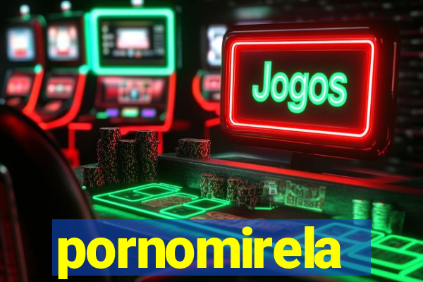 pornomirela