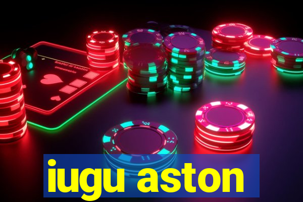 iugu aston