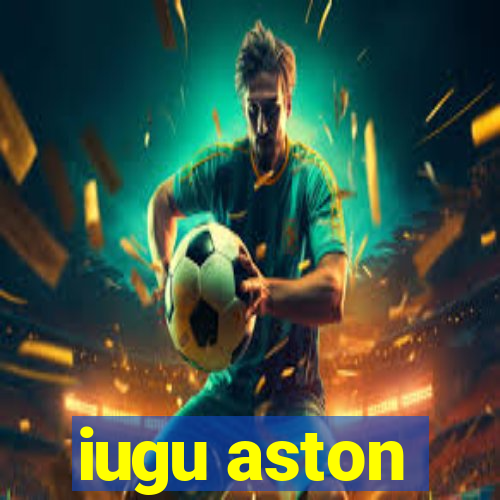 iugu aston