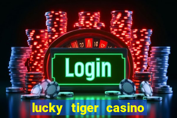 lucky tiger casino log in