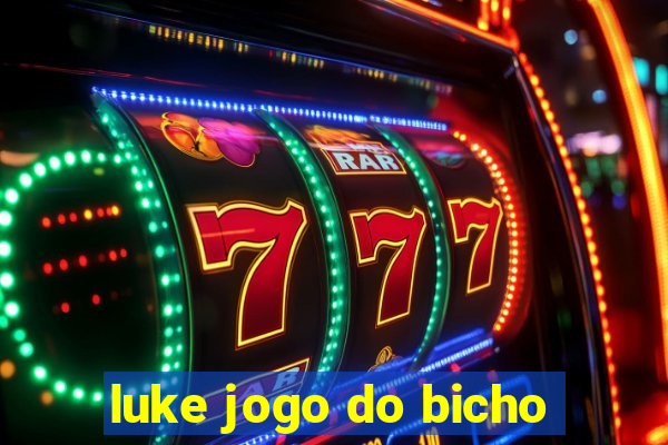 luke jogo do bicho