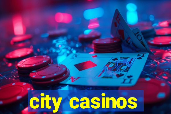 city casinos