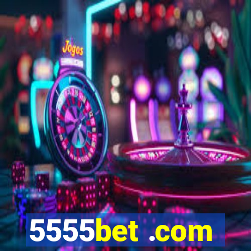 5555bet .com