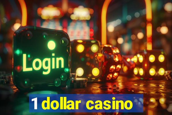 1 dollar casino