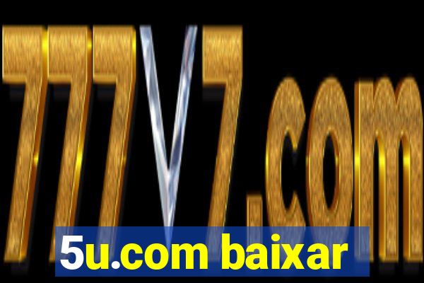 5u.com baixar