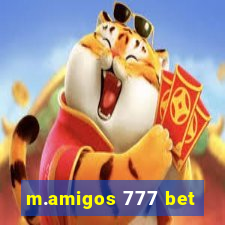 m.amigos 777 bet