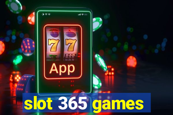 slot 365 games