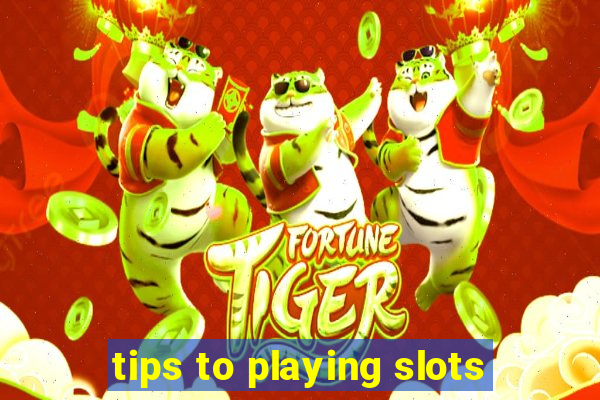 tips to playing slots