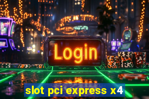 slot pci express x4