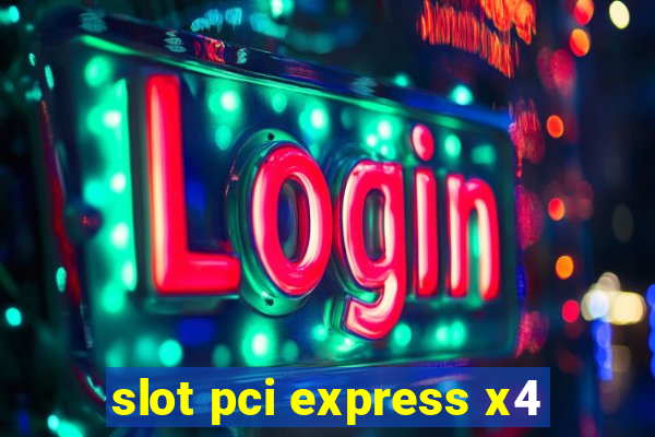 slot pci express x4