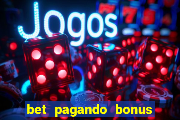 bet pagando bonus no cadastro