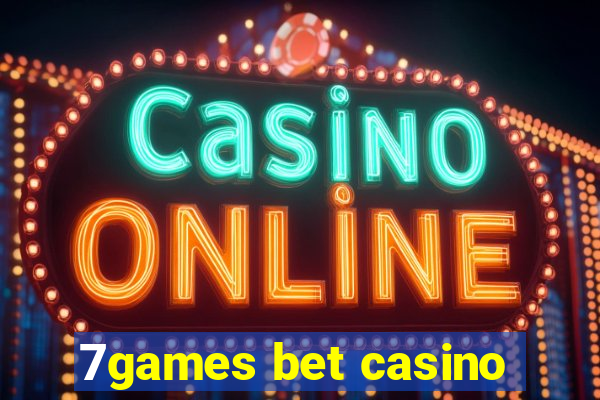 7games bet casino