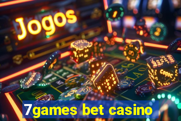 7games bet casino