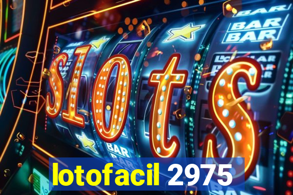 lotofacil 2975