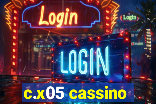 c.x05 cassino