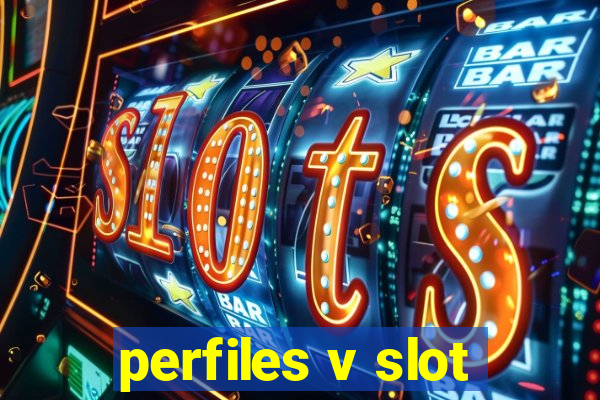 perfiles v slot