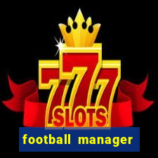 football manager 2022 guia