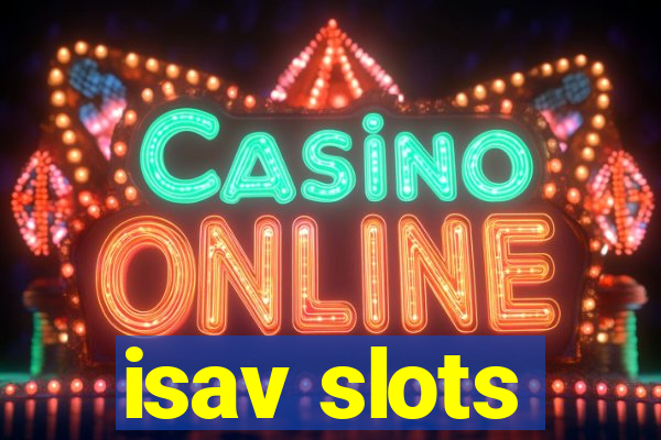 isav slots