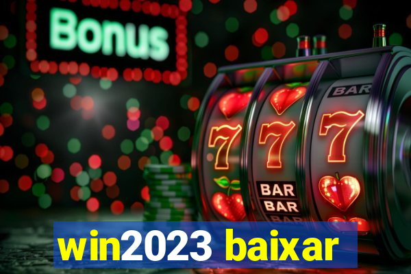 win2023 baixar