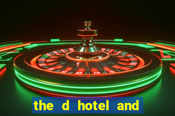 the d hotel and casino las vegas