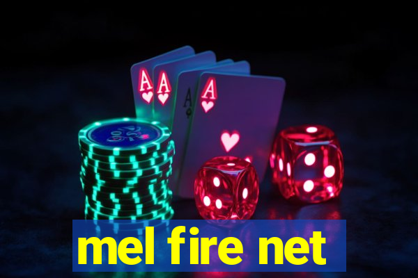 mel fire net