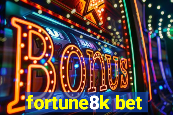 fortune8k bet