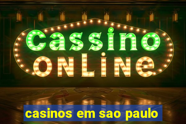 casinos em sao paulo