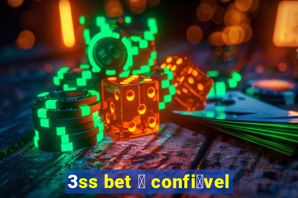 3ss bet 茅 confi谩vel