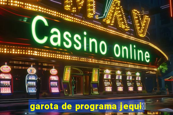 garota de programa jequi茅