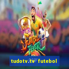 tudotv.tv futebol ao vivo