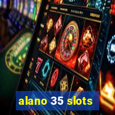 alano 35 slots