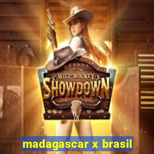 madagascar x brasil